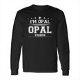 Im Opal Doing Opal Things Long Sleeve T-Shirt