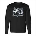 Original Gangsters Long Sleeve T-Shirt