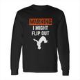 Parkour Clothing Apparel Warning I Might Flip Out Long Sleeve T-Shirt