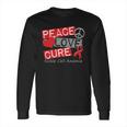 Peace Love Cure Sickle Cell Anemia Long Sleeve T-Shirt