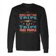 People Don’T Take Trips Trips Take People Long Sleeve T-Shirt