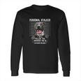 Personal Stalker Follow You Wherever You Go Pitbull Dog Long Sleeve T-Shirt