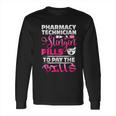 Pharmacy Technician Slingin Long Sleeve T-Shirt