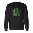 Im Pickle Rick Pickle Long Sleeve T-Shirt