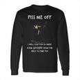 Piss Me Off I Will Slap You So Hard Black Cat Long Sleeve T-Shirt