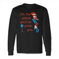 The Places Youll Go When You Read Hat Dr Seuss Long Sleeve T-Shirt