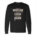 Play Like Waylon Sing Like Cash Long Sleeve T-Shirt