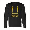 Please Stay 6 Feet Away - Funny Social Distancing Gift T-Shirt Long Sleeve T-Shirt