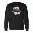 Poker I Do Not Even Fold My Laundry Funny Card Player Texas Long Sleeve T-Shirt