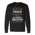 Porsche Shirt Porsche Family Name Porsche Funny Name GiftsShirt Long Sleeve T-Shirt