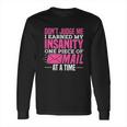 Postal Woker Dont Judge Me I Earned My Insanity One Piece Of Mail At A Time Long Sleeve T-Shirt