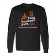 This Princess Loves Her Syracuse Orange Long Sleeve T-Shirt