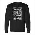 Proper Twelve Long Sleeve T-Shirt