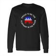 Proud To Be The Elephant In The Room M Long Sleeve T-Shirt