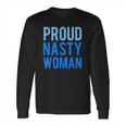 Proud Nasty Woman Blue Graphic Long Sleeve T-Shirt