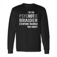 Psychotic Braider Job Shirts Long Sleeve T-Shirt