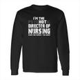 Im The Psychotic Director Of Nursing Funny Long Sleeve T-Shirt