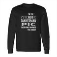 Psychotic Tankerman Pic Job Shirts Long Sleeve T-Shirt