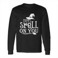 I Puta Srell On You Halloween Quote Long Sleeve T-Shirt