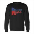 Raised Right Long Sleeve T-Shirt