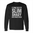 The Real Slim Shady Long Sleeve T-Shirt