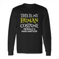 Im Really A Hand Sanitizer Halloween Costume Long Sleeve T-Shirt