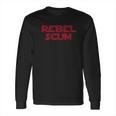 Rebel Scum Long Sleeve T-Shirt