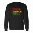 Reggae Music Peace Through Music Rastafari Rasta Geschenk Long Sleeve T-Shirt