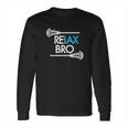 Relax Bro Unny Lax Team Lacrosse Long Sleeve T-Shirt