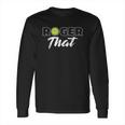 Roger That Tennis Champ Long Sleeve T-Shirt