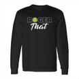 Roger That Tennis Champ Long Sleeve T-Shirt