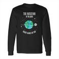 Rotation Of The Earth Makes My Day Science Long Sleeve T-Shirt