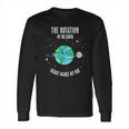 Rotation Of The Earth Makes My Day Science Scientist Long Sleeve T-Shirt