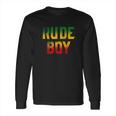 Rude Boy Rasta Reggae Roots Gifts Long Sleeve T-Shirt