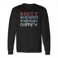 Rusty Weather Vintage Chippy Farmhouse Southern Long Sleeve T-Shirt