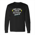 Save A Fuse Blow An Electrician Long Sleeve T-Shirt