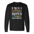 If You See Seam Ripper Sewing Long Sleeve T-Shirt