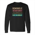 Seminole On Saturday On Sunday Jacksonville Long Sleeve T-Shirt