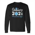 Senior 2021 Pandemic Style Quarantine Social Distancing Long Sleeve T-Shirt