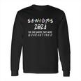 Seniors 2021 The One Where They Were Social Distancing Long Sleeve T-Shirt