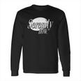 Serenity Now Long Sleeve T-Shirt