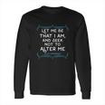 Shakespeare Quotetee Let Me Be That I Am Gift Long Sleeve T-Shirt