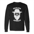 Shalom Amigos Long Sleeve T-Shirt