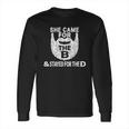 She Came For The B And Stayed For The D Funny Beard Long Sleeve T-Shirt