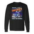 She Only Smokes When She Drinks Long Sleeve T-Shirt