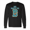 She Wants The D Dolphins Long Sleeve T-Shirt