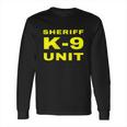 Sheriff K9 Unit Front And Back Print K9 Police Dog Handler Long Sleeve T-Shirt