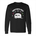 Shitters Full Rv Camping Camper Road Trip Travel Long Sleeve T-Shirt