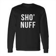 Sho Nuff Gift Funny 80S Movie Long Sleeve T-Shirt