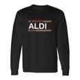 I Shop Here Aldi Time Long Sleeve T-Shirt